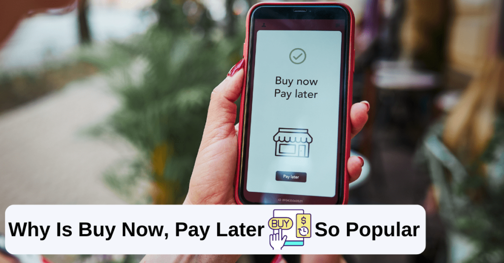 why is buy now pay later popular