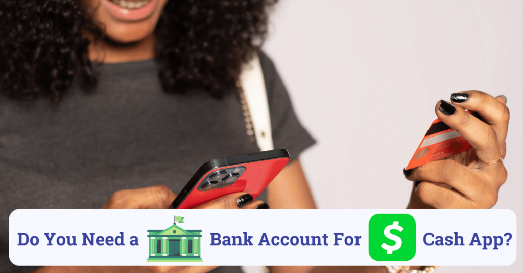 do you need a bank account for cash app