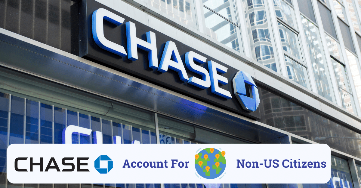 chase account for non-us citizens