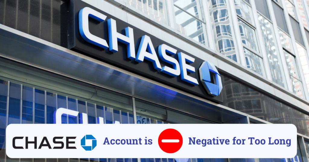 chase account is negative for too long